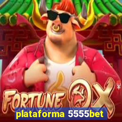 plataforma 5555bet